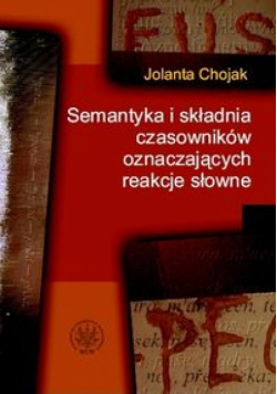 Semantyka i składnia czasowników oznaczających reakcje słowne