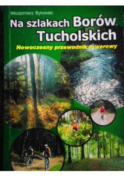 Na szlakach Borów Tucholskich