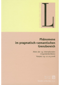 Phanomene im pragmatish semantischen Grenzbereich