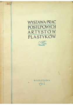 Wystawa Prac Postępowych Artystów Plastyków