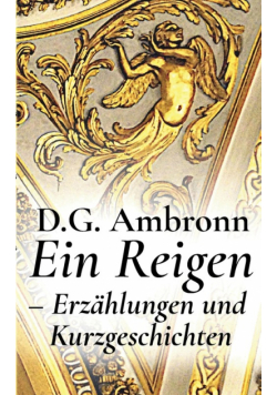 Ein Reigen - Erzählungen und Kurzgeschichten
