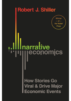 Narrative Economics How Stories Go Viral and Drive Major