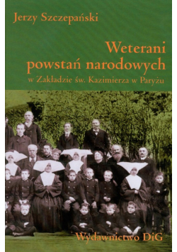 Weterani powstań narodowych w Zakładzie św. Kazimierza w Paryżu