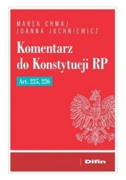 Komentarz do Konstytucji RP Art. 225, 226