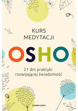Kurs medytacji. 21 dni praktyki rozwijającej świadomość
