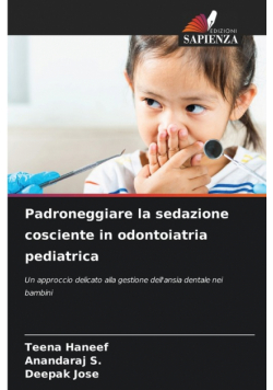 Padroneggiare la sedazione cosciente in odontoiatria pediatrica