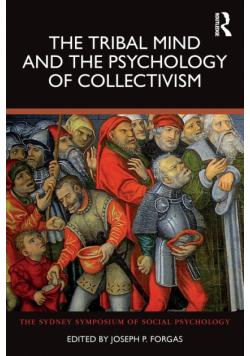 The Tribal Mind and the Psychology of Collectivism