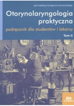 Otorynolaryngologia praktyczna Tom II