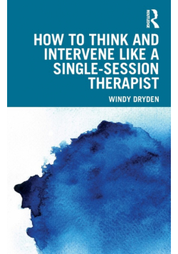 How to Think and Intervene Like a Single-Session Therapist