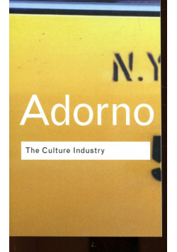 The Culture Industry Selected essays on mass culture