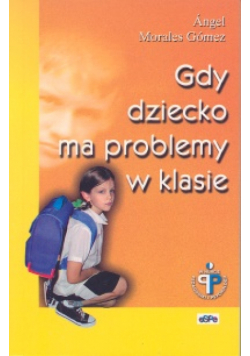Gdy dziecko ma problemy w klasie