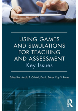 Using Games and Simulations for Teaching and Assessment