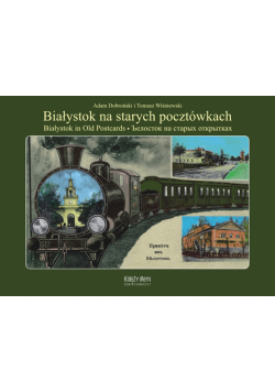 Białystok na starych pocztówkach