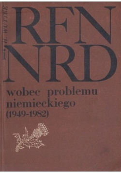 RFN i NRD wobec problemu niemieckiego 1949 - 1982