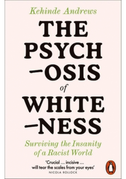 The Psychosis of Whiteness
