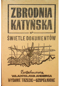 Zbrodnia katyńska w świetle dokumentów Przedruk