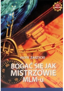 Bogać się jak mistrzowie MLM u