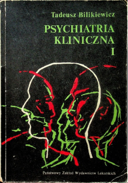 Psychiatria kliniczna Tom I