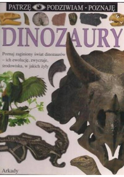 Patrzę Podziwiam Poznaję Dinozaury