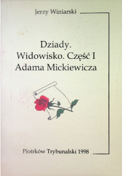 Dziady. Widowisko. Część I Adama Mickiewicza