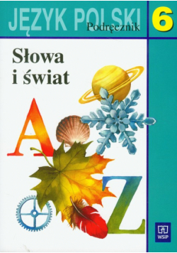Nagajowa Maria - Słowa i świat 6 Język polski. Podręcznik