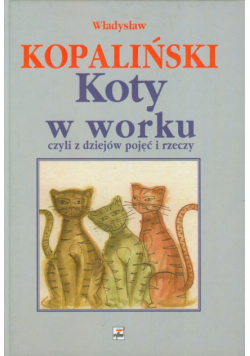 Koty w worku czyli z dziejów pojęć i rzeczy