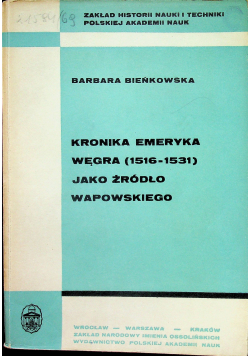 Kronika Emeryka Węgra jako źródło Wapowskiego,