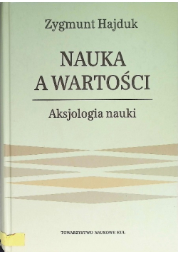 Nauka a wartości Aksjologia nauki