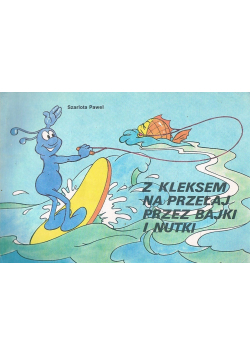 Z Kleksem na przełaj przez bajki i nutki