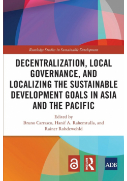 Decentralization, Local Governance, and Localizing the Sustainable Development Goals in Asia and the Pacific