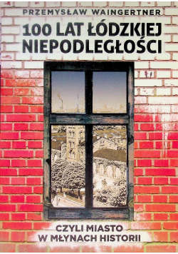100 lat łódzkiej niepodległości