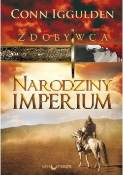 Zdobywca Narodziny Imperium Tom I