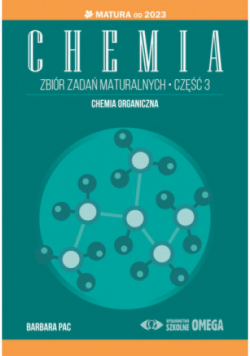 Chemia Zbiór zadań maturalnych Część 3 Chemia Organiczna