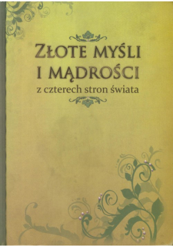 Złote myśli i mądrości z czterech stron świata