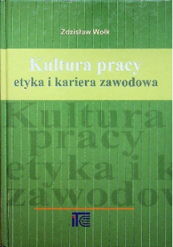 Kultura pracy etyka i kariera zawodowa