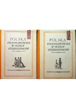 Polska Stanisławowska w oczach cudzoziemców Tom 1 i 2