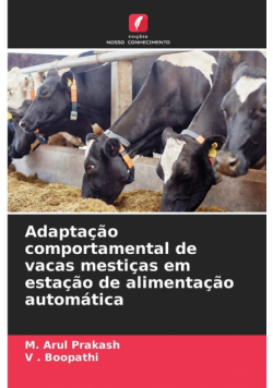 Adaptação comportamental de vacas mestiças em estação de alimentação automática