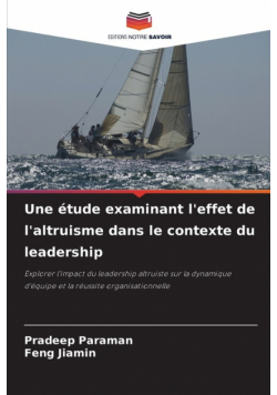 Une étude examinant l'effet de l'altruisme dans le contexte du leadership