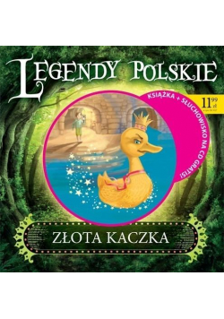 Legendy polskie. Złota kaczka -Liliana Bardijewska