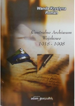 Centralne archiwum wojskowe 1918 – 1998