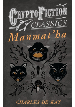 Manmat'ha (Cryptofiction Classics - Weird Tales of Strange Creatures)