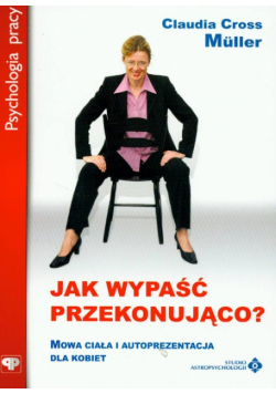 Jak wypaść przekonująco?