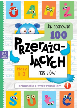 Jak opanować 100 przerażających nas słów. Ortografia z wykrzyknikiem