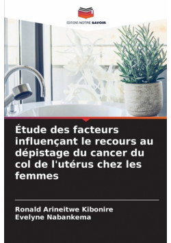 Étude des facteurs influençant le recours au dépistage du cancer du col de l'utérus chez les femmes