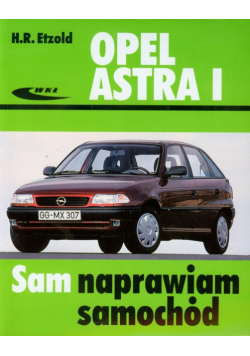 Opel Astra I: Sam naprawiam samochód