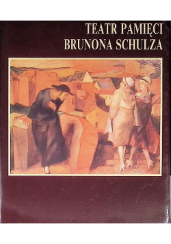 Teatr pamięci Brunona Schulza