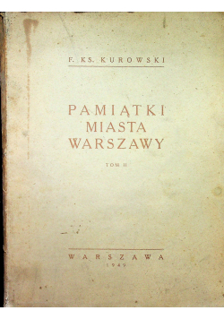 Pamiątki miasta Warszawy Tom II 1949 r.