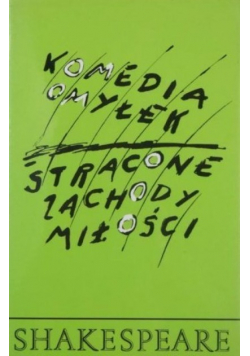 Komedia omyłek stracone zachody miłości