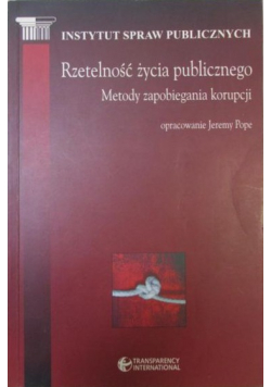 Rzetelność życia publicznego Metody zapobiegania korupcji