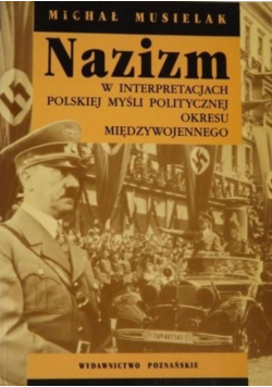 Nazizm w interpretacjach polskiej myśli politycznej okresu międzywojennego